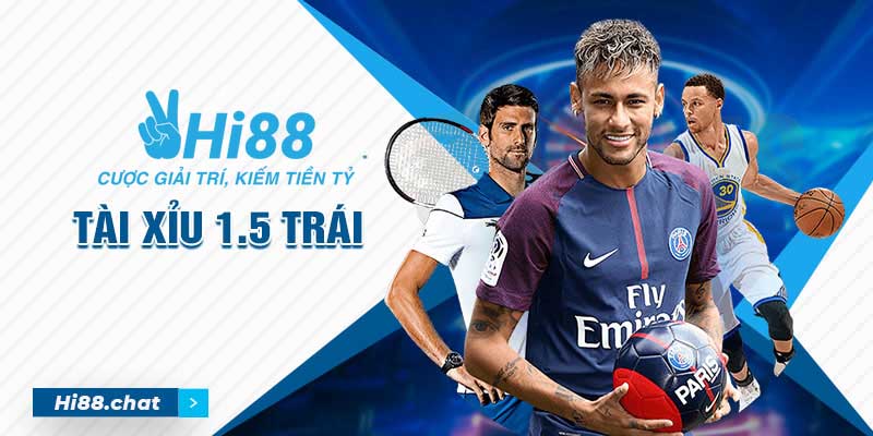 Tài xỉu 1.5 trái là gì? Kinh nghiệm chơi kèo tài xỉu 1 1/2 8 tài xỉu 1/5 trái