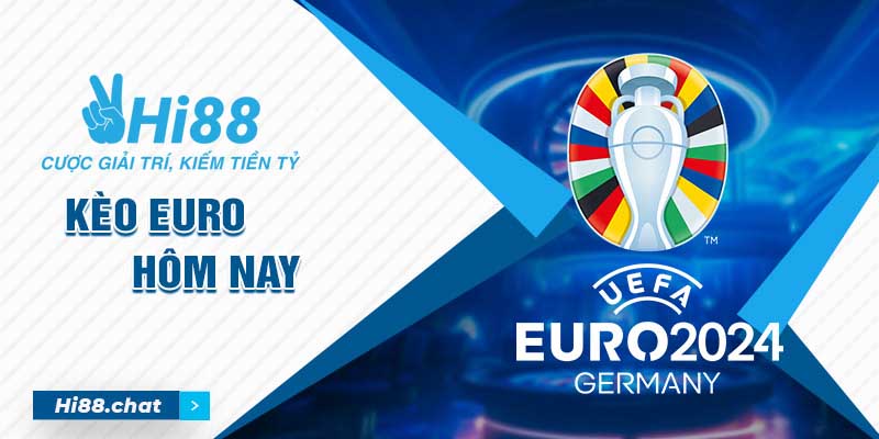 Kèo Euro Hôm Nay - Kinh Nghiệm Soi Kèo Dễ Thắng Nhất 3 kèo euro hôm nay