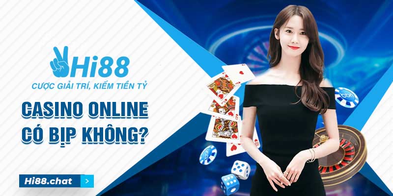 Giải Đáp Thắc Mắc Vấn Đề Casino online Có Bịp Không? 2 casino online